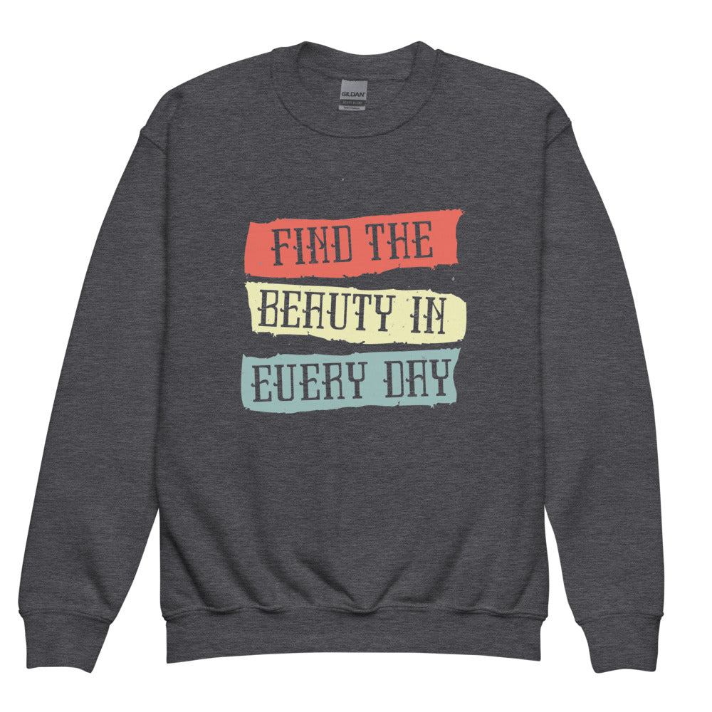Find the beauty in every day | Youth Crew Neck Sweatshirt | Gildan 18000B