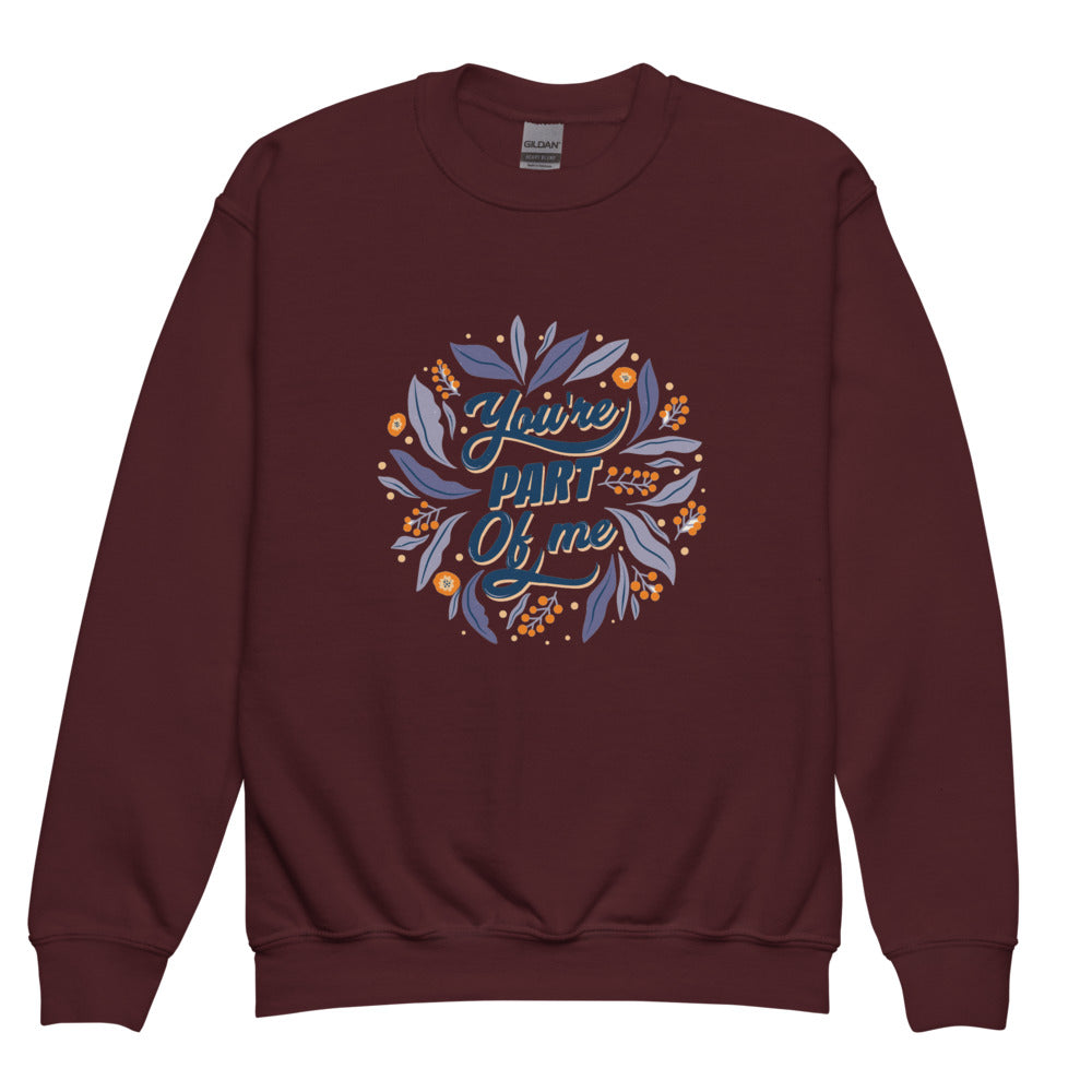 You're PART Of me | Youth Crew Neck Sweatshirt | Gildan 18000B