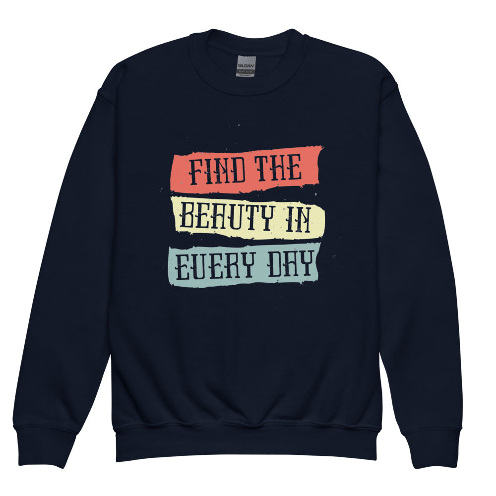 Find the beauty in every day | Youth Crew Neck Sweatshirt | Gildan 18000B