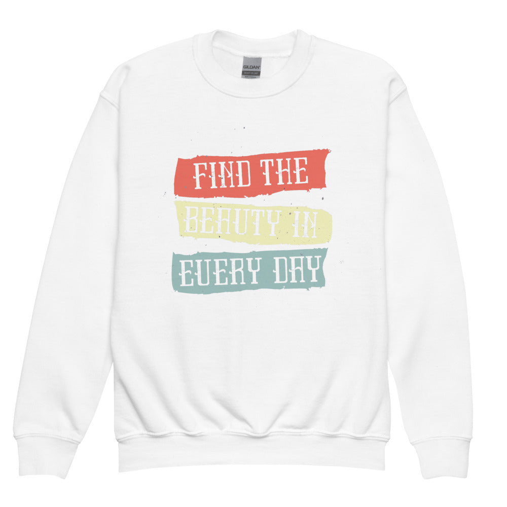 Find the beauty in every day | Youth Crew Neck Sweatshirt | Gildan 18000B